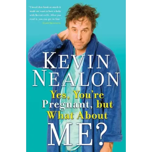 Yes, You're Pregnant, But What about Me? - Paperback