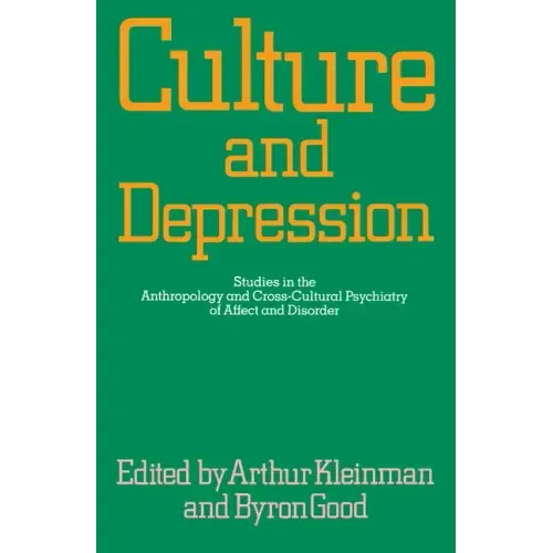 Culture and Depression: Studies in the Anthropology and Cross-Cultural Psychiatry of Affect and Disorder Volume 16 - Paperback