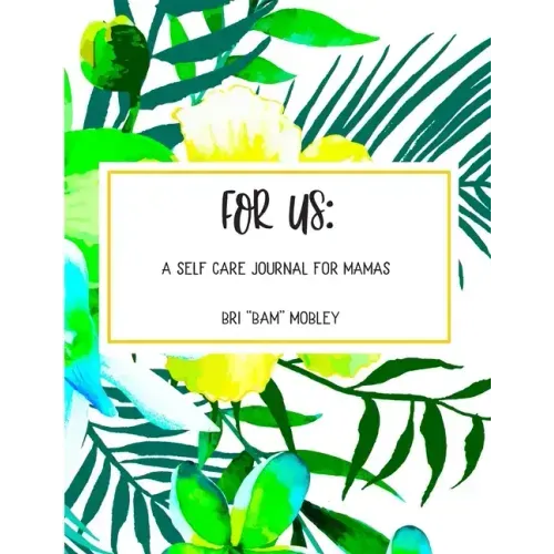 For Us: A Self Care Journal for Mamas - Paperback