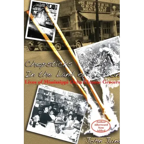 Chopsticks in The Land of Cotton: Lives of Mississippi Delta Chinese Grocers - Paperback
