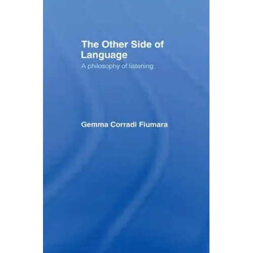 The Other Side of Language: A Philosophy of Listening - Paperback