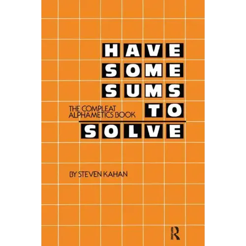 Have Some Sums to Solve: The Compleat Alphametics Book - Hardcover