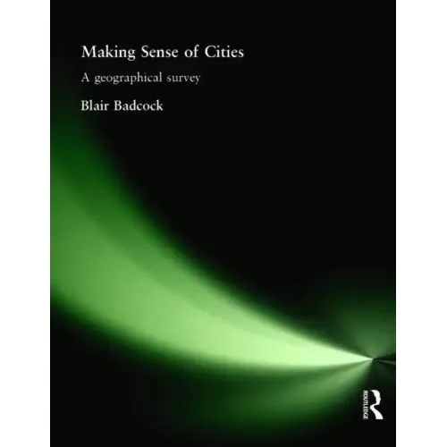 Making Sense of Cities: A Geographical Survey - Paperback