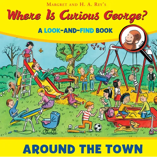 Where Is Curious George? Around the Town: A Look-And-Find Book - Hardcover