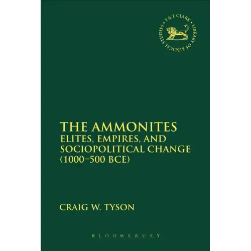 The Ammonites: Elites, Empires, and Sociopolitical Change (1000-500 Bce) - Paperback