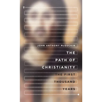 The Path of Christianity: The First Thousand Years - Hardcover
