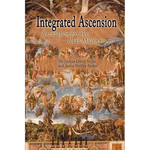 Integrated Ascension: Revelation for the Next Millennium - Paperback