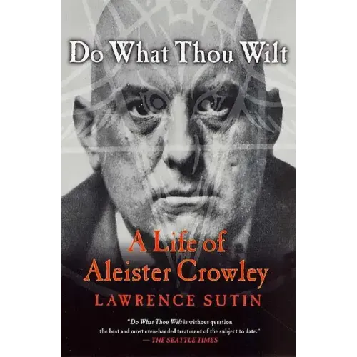 Do What Thou Wilt: A Life of Aleister Crowley - Paperback
