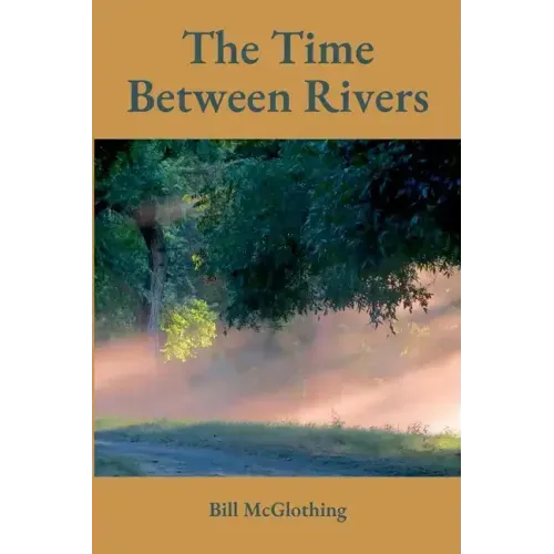The Time Between Rivers - Paperback
