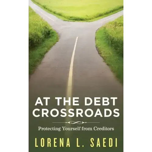 At the Debt Crossroads: Protecting Yourself From Creditors - Paperback