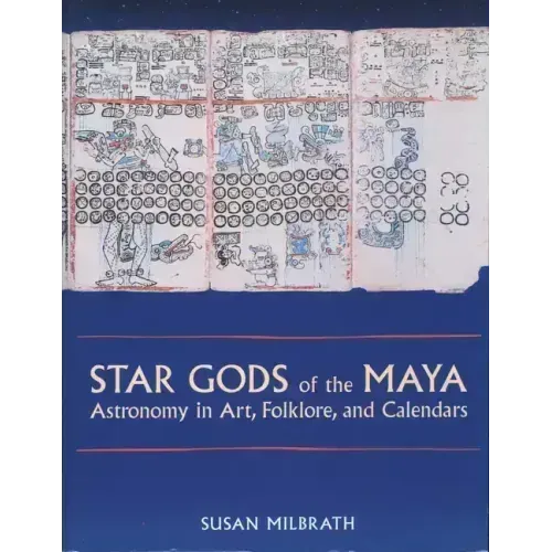 Star Gods of the Maya: Astronomy in Art, Folklore, and Calendars - Paperback
