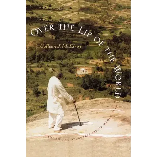 Over the Lip of the World: Among the Storytellers of Madagascar - Paperback