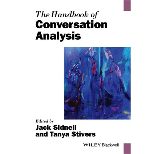 The Handbook of Conversation Analysis
