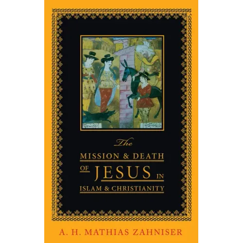 The Mission and Death of Jesus in Islam and Christianity - Hardcover