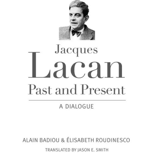 Jacques Lacan, Past and Present: A Dialogue - Paperback