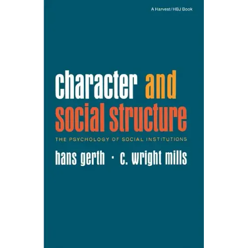 Character and Social Structure: The Psychology of Social Institutions - Paperback