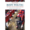 Body Politic: The Great American Sports Machine