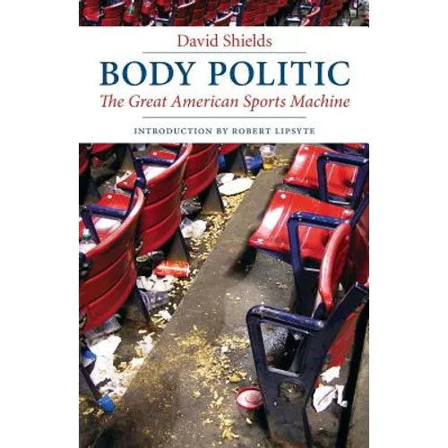 Body Politic: The Great American Sports Machine - Paperback