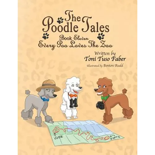 The Poodle Tales: Book Eleven: Every Poo Loves the Zoo - Paperback