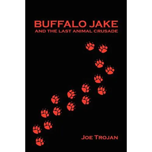 Buffalo Jake and the Last Animal Crusade - Paperback