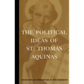 The Political Ideas of St. Thomas Aquinas