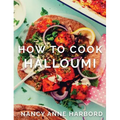 How to Cook Halloumi: Vegetarian feasts for every occasion