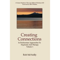 Creating Connections: In Ericksonian Approaches To Hypnosis And Therapy
