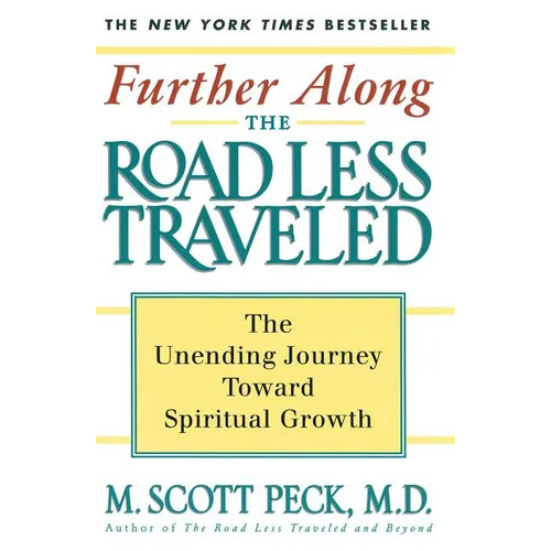 Further Along the Road Less Traveled: The Unending Journey Towards Spiritual Growth - Paperback