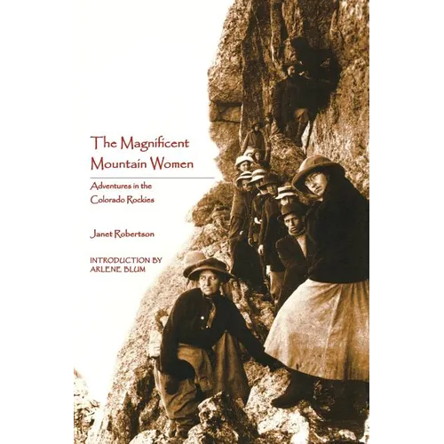 The Magnificent Mountain Women: Adventures in the Colorado Rockies - Paperback