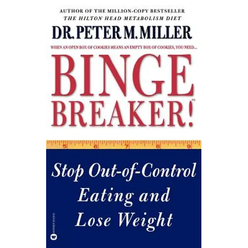 Binge Breaker!(tm): Stop Out-Of-Control Eating and Lose Weight - Paperback