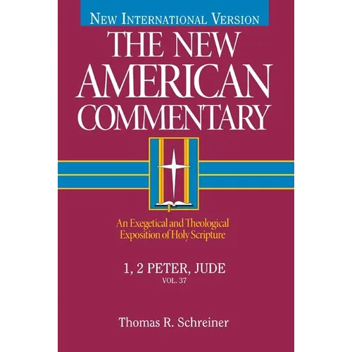 1, 2 Peter, Jude: An Exegetical and Theological Exposition of Holy Scripture Volume 37 - Hardcover