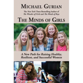 The Minds of Girls: A New Path for Raising Healthy, Resilient, and Successful Women