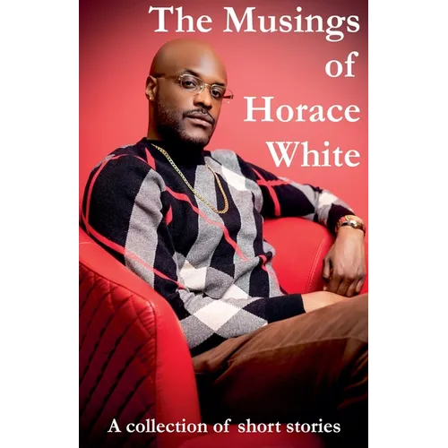 The Musings of Horace White - Paperback