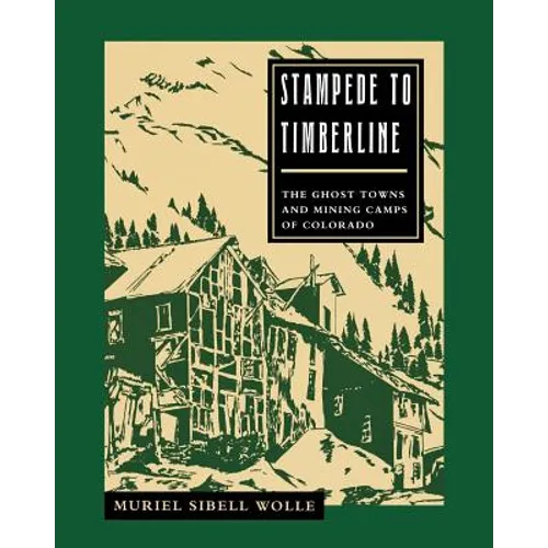Stampede To Timberline: Ghost Towns & Mining - Paperback
