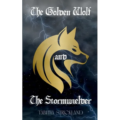 The Golden Wolf and the Stormwielder - Paperback