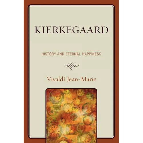 Kierkegaard: History and Eternal Happiness - Paperback