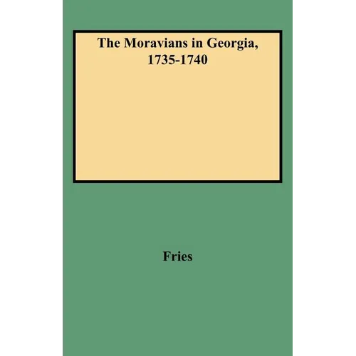 Moravians in Georgia, 1735-1740 - Paperback