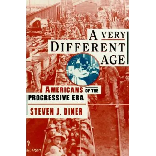 A Very Different Age: Americans of the Progressive Era - Paperback
