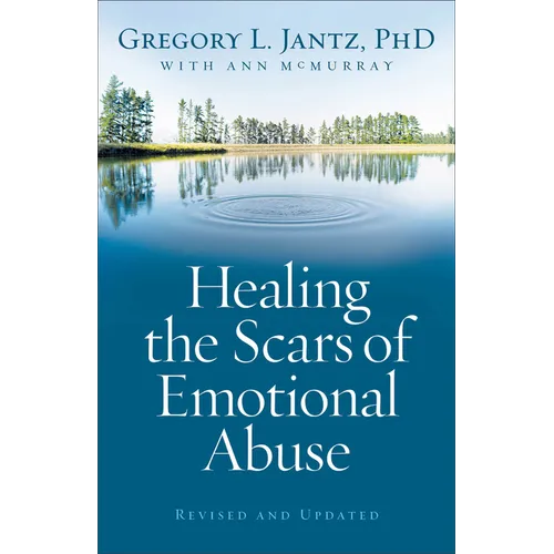 Healing the Scars of Emotional Abuse - Paperback