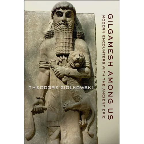 Gilgamesh among Us - Hardcover