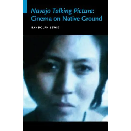 Navajo Talking Picture: Cinema on Native Ground - Paperback