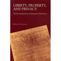 Liberty, Property, and Privacy: Toward a Jurisprudence of Substantive Due Process