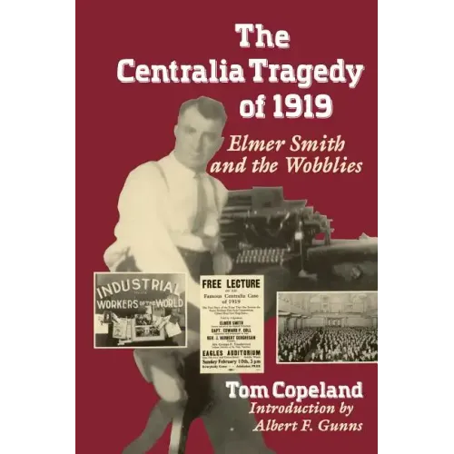 The Centralia Tragedy of 1919: Elmer Smith and the Wobblies - Paperback