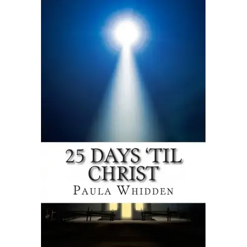 25 Days 'Til Christ: An Advent Devotional for the Family - Paperback
