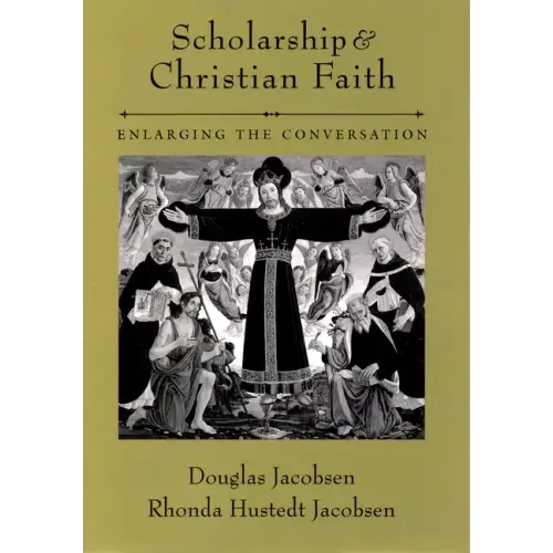 Scholarship and Christian Faith: Enlarging the Conversation - Hardcover