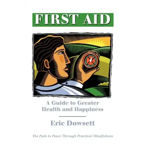 First Aid -A Guide to Greater Health and Happiness - Paperback