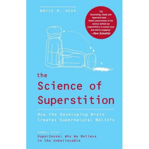 The Science of Superstition: How the Developing Brain Creates Supernatural Beliefs - Paperback