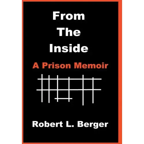 From the Inside: A Prison Memoir - Hardcover
