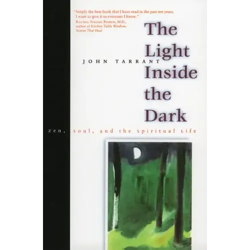 The Light Inside the Dark: Zen, Soul, and the Spiritual Life - Paperback