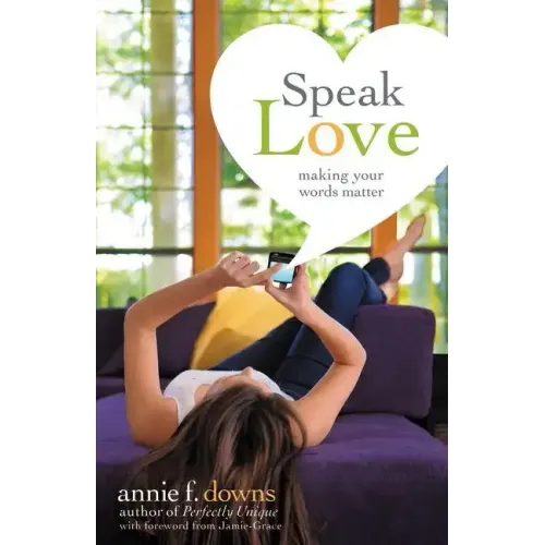 Speak Love: Making Your Words Matter - Paperback